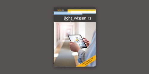 licht.wissen 12 „Lichtmanagement"