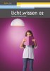 Das Heft licht.wissen 02 „Lernen in neuem Licht“ enthält Tipps und Hinweise für die Beleuchtung von Bildungsstätten. 