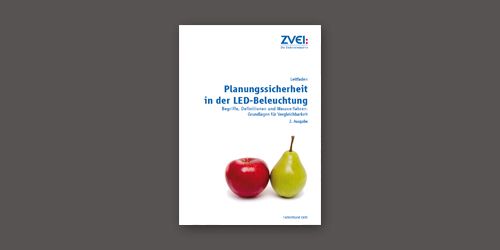 ZVEI-Leitfaden: Planungssicherheit in der LED-Beleuchtung ZVEI-Leitfaden: Planungssicherheit in der LED-Beleuchtung